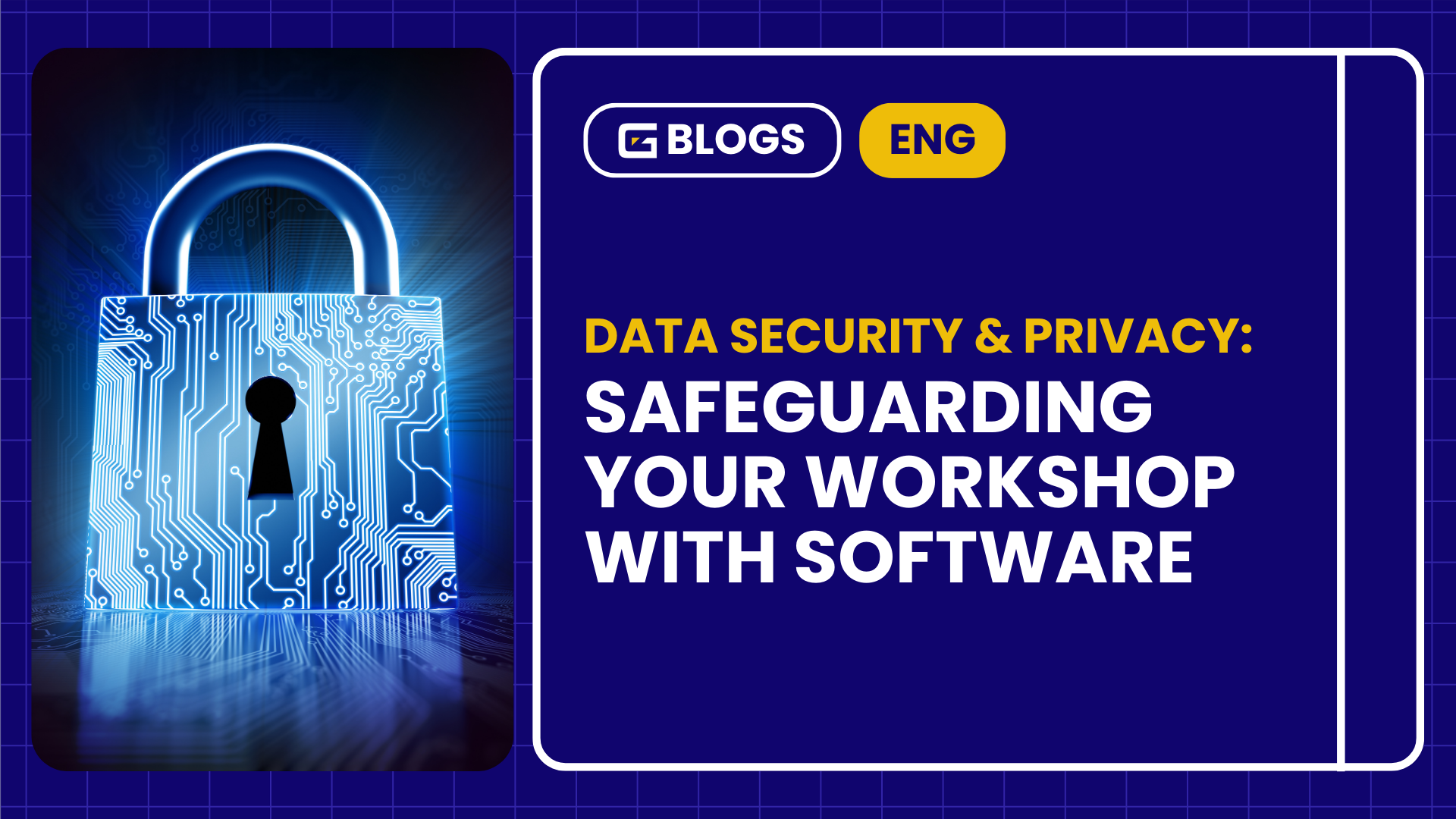 Data Security and Privacy: Safeguarding Your Workshop with Software