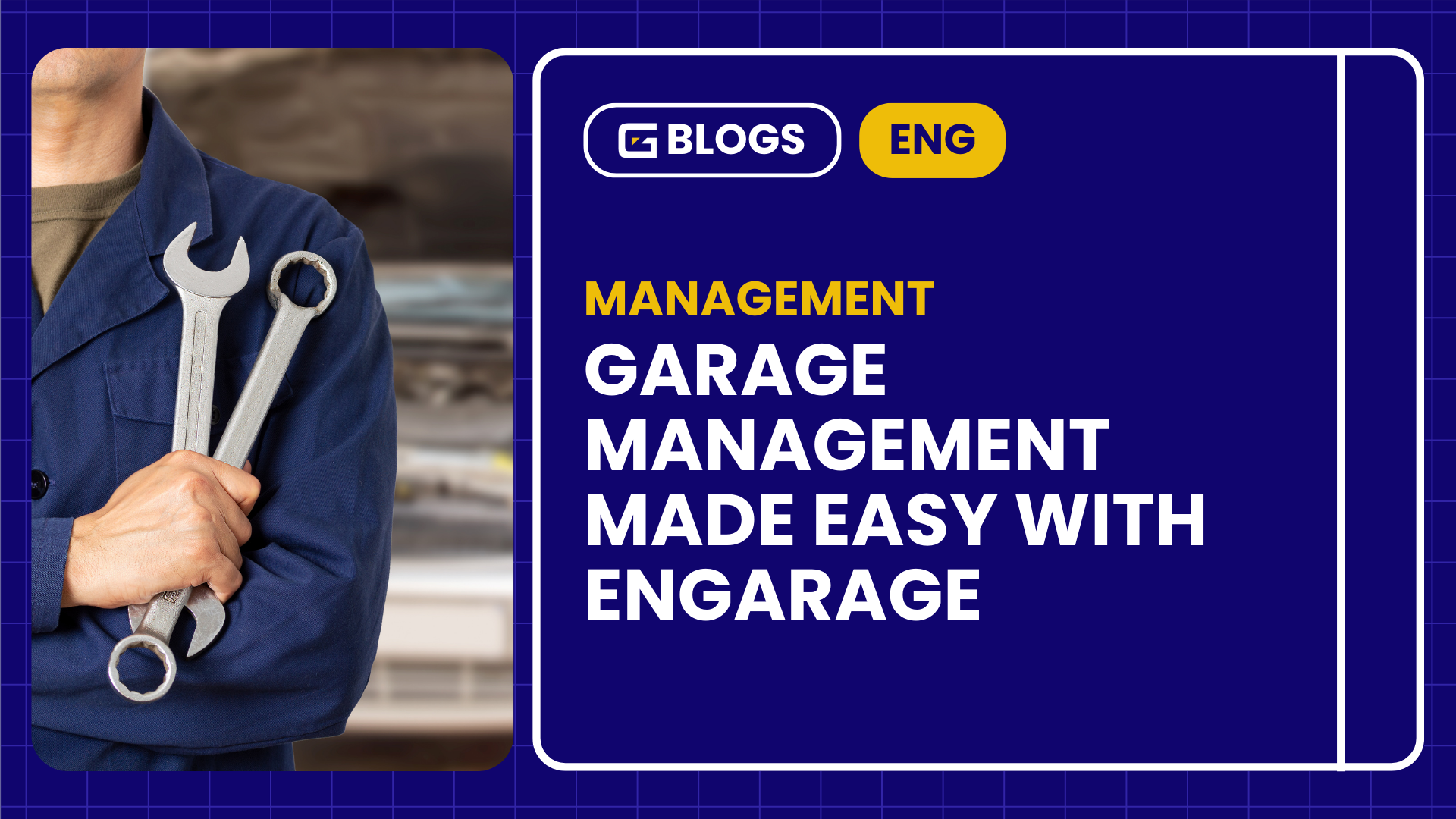 Garage Management Made Easy With ENGARAGE
