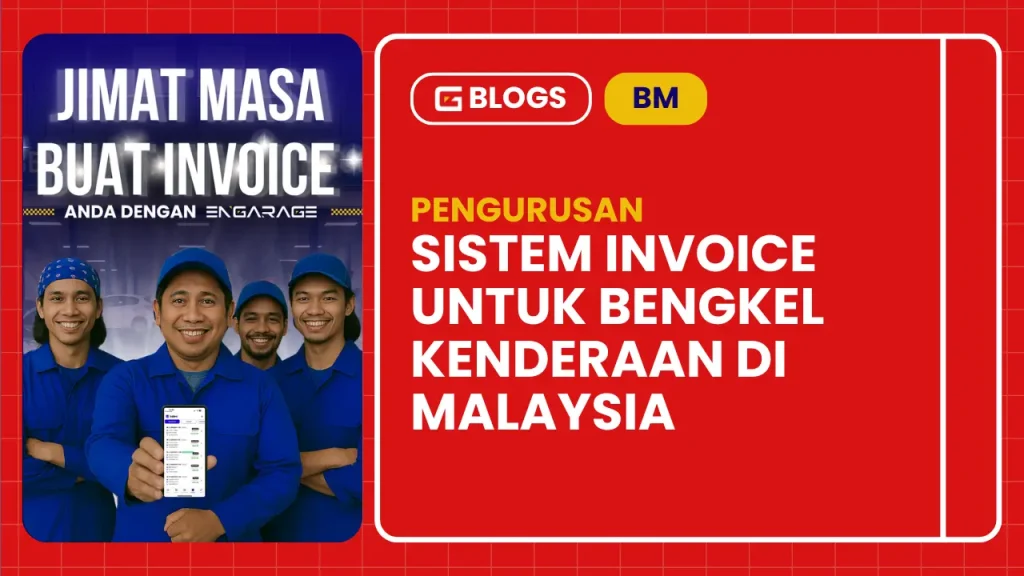 Thumbnail blog ENGARAGE bertajuk "Sistem Invoice untuk Bengkel Kenderaan di Malaysia" dengan visual mekanik bengkel memegang telefon memaparkan sistem invois digital. Fokus pada penjimatan masa buat invoice untuk bengkel kereta.