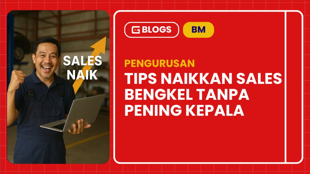 Imej blog ENGARAGE tentang cara naikkan sales bengkel tanpa pening kepala dengan gambar owner bengkel gembira dan teks tips pengurusan
