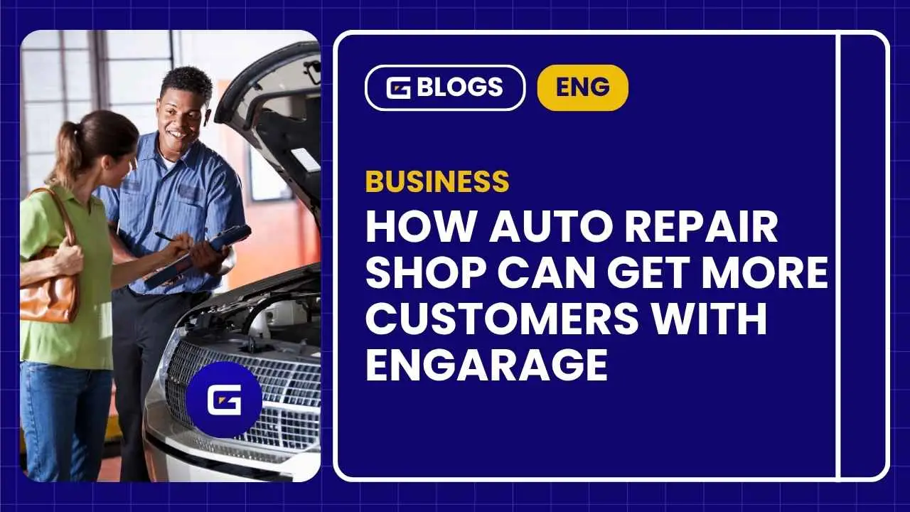 How Auto Repair Shop Can Get More Customers with ENGARAGE